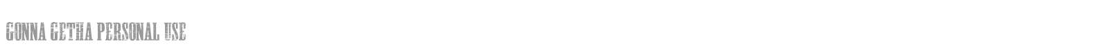 Gonna Getha font preview